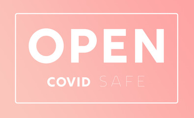 COVID - 19 Reopening and open signs, safe, with masks
