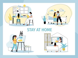 Stay home set. People social motivate poster. Daily home activity, routine lifestyle in quarantine virus spread condition. Domestic art studio, online schooling, business training studying on internet