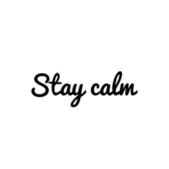 Fototapeta premium Illustration about relax/stay calm during New Normal COVID-19, word quote lettering sign