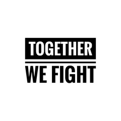 Illustration about togetherness, COVID-19 New Normal, fight together, stay together, together we are stronger