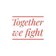 Illustration about togetherness, COVID-19 New Normal, fight together, stay together, together we are stronger