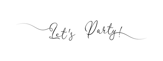 let's party. letter calligraphy banner