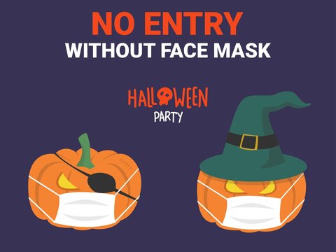 no face mask no entry sign, halloween party. Halloween in COVID-19 Coronavirus pandemic concept.