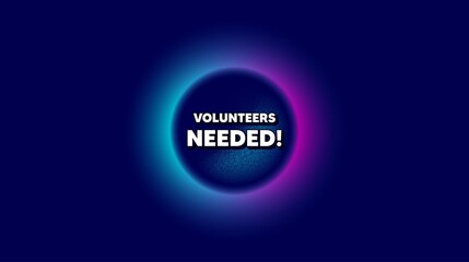 Volunteers needed. Abstract neon background with dotwork shape. Volunteering service sign. Charity work symbol. Offer neon banner. Volunteers needed badge. Vector