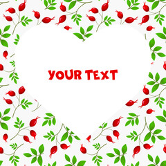 A square card with rose hip on white background and heart-shaped frame in the center. Template for interior design, greetings cards, invitations. 
