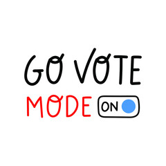 Go vote mode on. Illustration on white background
