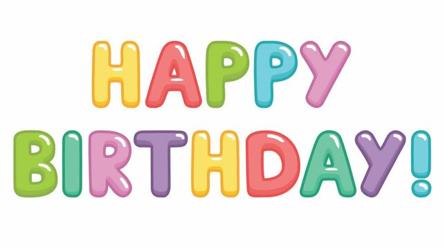 Animated text happy birthday. Inscription from color letters. Vector illustration isolated on the white background.