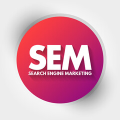 SEM - Search Engine Marketing acronym, business concept background
