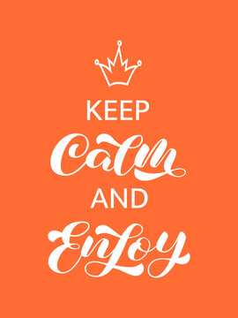 Keep Calm and Enjoy brush lettering. Vector stock illustration for card or poster, home decor