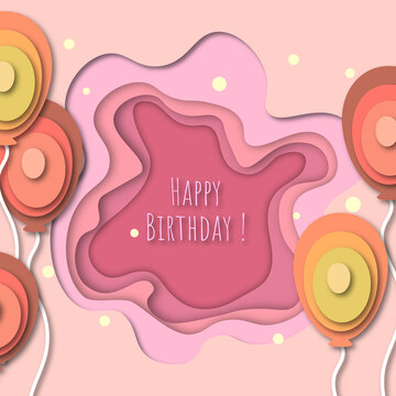 3D image postcard with imitation paper cut and balloons. Happy Birthday lettering. Soft shapes with wavy edges. It is painted in pink, red, yellow colors. Design of flyers, invitations.