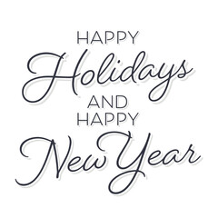 Handwritten Happy Holidays Text, Happy Holidays Background, Happy New Year Text, Happy New Year Background, Holiday Greeting Card, Vector Illustration Background