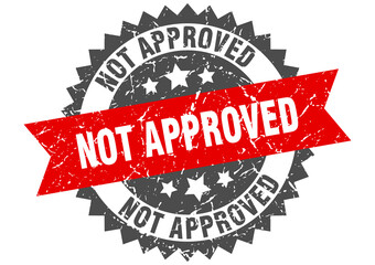 Obraz premium not approved stamp. grunge round sign with ribbon