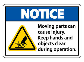 Notice Moving parts can cause injury sign on white background