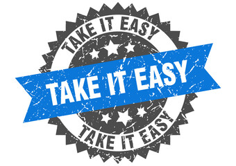 take it easy stamp. grunge round sign with ribbon