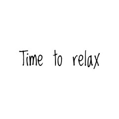''Time to relax'' word illustration