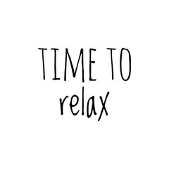 ''Time to relax'' word illustration