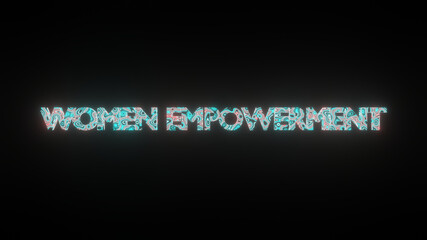 Fototapeta premium illustration graphic of beautiful texture or pattern on the text WOMEN EMPOWERMENT, isolated on black background. 3d rendering abstract loop neon lighting effect on letter WOMEN EMPOWERMENT.