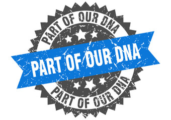 part of our dna stamp. grunge round sign with ribbon