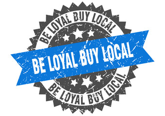 Obraz premium be loyal buy local stamp. grunge round sign with ribbon