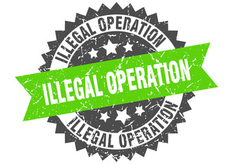 Obraz premium illegal operation stamp. grunge round sign with ribbon