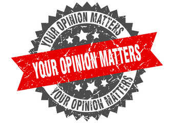 your opinion matters stamp. grunge round sign with ribbon