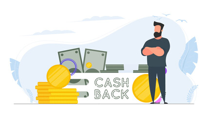 Businessman and a mountain of money. A man stands near gold coins and large dollar bills. Cashback lettering isolated on white background. Golden coins. Composition on the topic of money back.