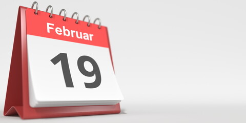 February 19 date written in German on the flip calendar page. 3d rendering