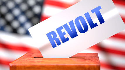 Fototapeta na wymiar Revolt and American elections, symbolized as ballot box with American flag in the background and a phrase Revolt on a ballot to show that Revolt is related to the elections, 3d illustration