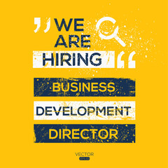 creative text Design (we are hiring Business Development Director),written in English language, vector illustration.