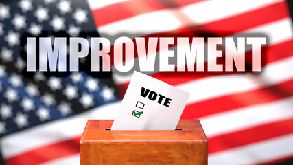 Improvement and voting in the USA, pictured as ballot box with American flag in the background and a phrase Improvement to symbolize that Improvement is related to the elections, 3d illustration