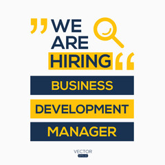 creative text Design (we are hiring 
Business Development Manager),written in English language, vector illustration.