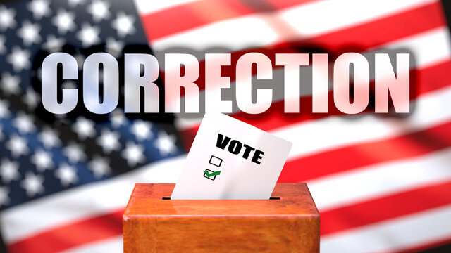 Correction and voting in the USA, pictured as ballot box with American flag in the background and a phrase Correction to symbolize that Correction is related to the elections, 3d illustration