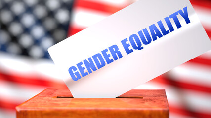 Fototapeta na wymiar Gender equality and American elections, symbolized as ballot box with American flag and a phrase Gender equality on a ballot to show that Gender equality is related to the elections, 3d illustration