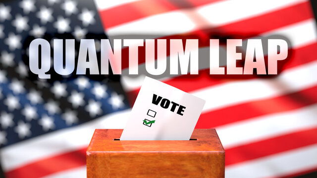 Quantum leap and voting in the USA, pictured as ballot box with American flag in the background and a phrase Quantum leap to symbolize that Quantum leap is related to the elections, 3d illustration