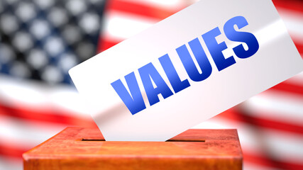 Values and American elections, symbolized as ballot box with American flag in the background and a phrase Values on a ballot to show that Values is related to the elections, 3d illustration