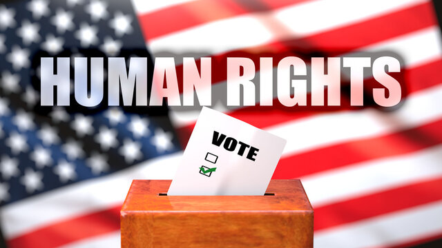Human rights and voting in the USA, pictured as ballot box with American flag in the background and a phrase Human rights to symbolize that Human rights is related to the elections, 3d illustration
