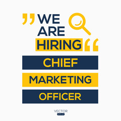 Fototapeta premium creative text Design (we are hiring Chief Marketing Office),written in English language, vector illustration.