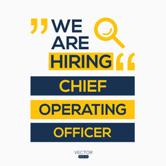Fototapeta premium creative text Design (we are hiring Chief Operating Office),written in English language, vector illustration.