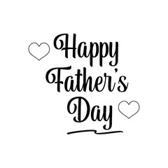 Happy Father's Day Quotes Lettering. Inspirational and Motivational Quotes for Daddy. Suitable for Cutting Sticker, Poster, Vinyl, Decals, Card, T-Shirt, Mug, and Various Other Prints.