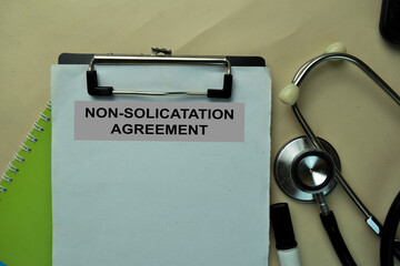 Non-Solicatation Agreement write on a paperwork isolated on office desk.