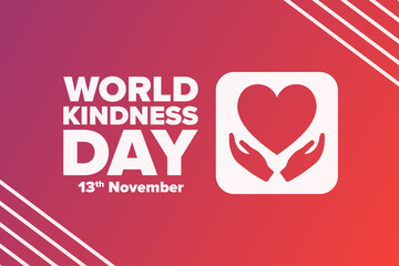 World Kindness Day. November 13. Holiday concept. Template for background, banner, card, poster with text inscription. Vector EPS10 illustration.