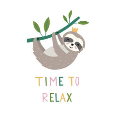 Cute sloth hanging on a tree branch and lettering- Time to relax. Cartoon animal character. Vector illustration. Print for posters, textiles, t-shirts, sweatshirts. © Irina Ostapenko