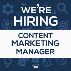 Fototapeta na wymiar creative text Design (we are hiring Content Marketing Manager),written in English language, vector illustration.
