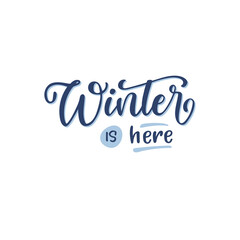 ПечатьVector lettering illustration of 'Winter is here' for Happy holidays greeting card. Lettering celebration logo. Typography for winter holidays. Calligraphic poster on white background. Postcard 