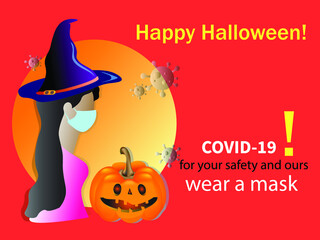 Vector Halloween drawing design with girl wearing witch hat and pumpkin and in protective mask to prevent COVID-19 with congratulatory and warning inscriptions.