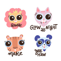 Set of fanny animals with shirt lettering quotes. Vector hand drawn illustration. Lion, cat, tiger and panda faces. Calligraphy text - Roar, glow all night, make, yeehaw.