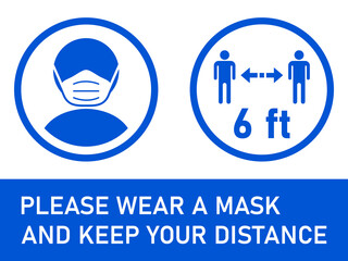 Please Wear a Mask and Keep Your Distance 6 ft or 6 Feet Horizontal Warning Sign including Text and Instruction Symbols. Vector Image.