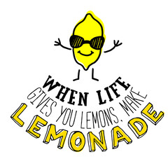 When life gives you lemons, make lemonade. Hand-drawn lettering.
