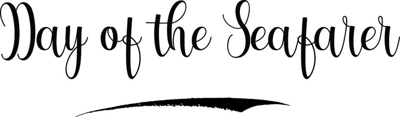Day of the Seafarer. Calligraphy Black Color Text 
on White Background