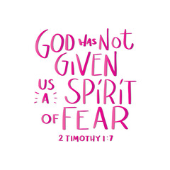 Printable Quote. Scripture Hand Lettering. God Has Not Given Us A Spirit Of Fear On White Background. Bible Quote. Modern Calligraphy. Handwritten Inspirational Motivation Quote.